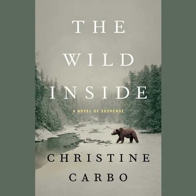 The wild inside  : a novel of suspense
