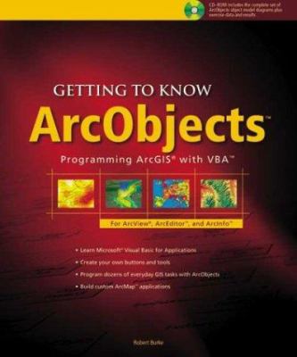 Getting to know ArcObjects : programming ArcGIS with VBA