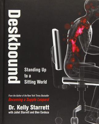 Deskbound : standing up to a sitting world