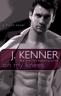 On my knees : a Stark novel