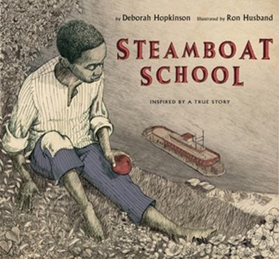 Steamboat school : inspired by a true story, St. Louis, Missouri: 1847