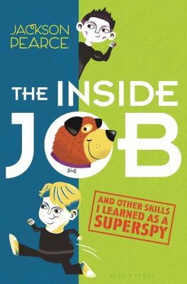 The inside job : and other skills I learned as a superspy