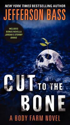 Cut to the bone : a body farm novel