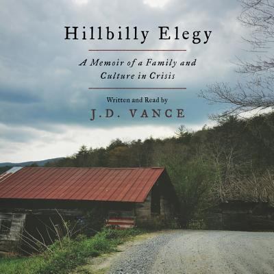 Hillbilly elegy : a memoir of a family and culture in crisis