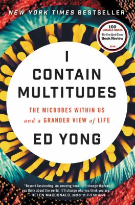 I contain multitudes : the microbes within us and a grander view of life