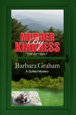 Murder by kindness : the gift quilt