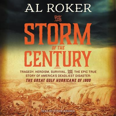 The storm of the century : tragedy, heroism, survival, and the epic true story of America's deadliest natural disaster : the great Gulf hurricane of 1900