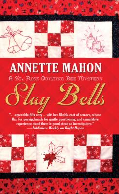 Slay bells : a St. Rose quilting bee mystery