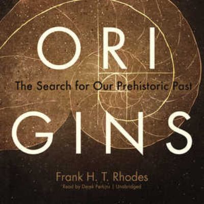 Origins : the search for our prehistoric past