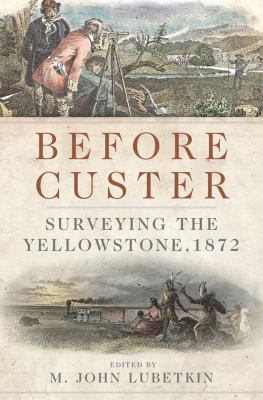 Before Custer : surveying the Yellowstone, 1872