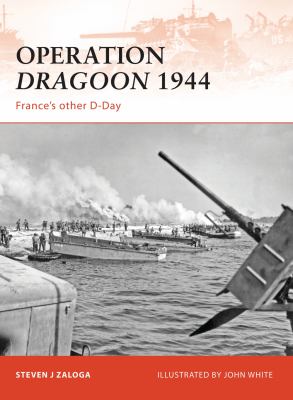 Operation Dragoon 1944 : France's other D-Day