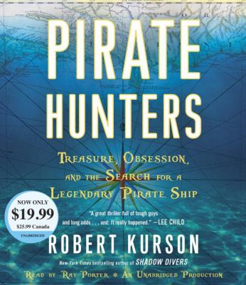 Pirate hunters : treasure, obsession, and the search for a legendary pirate ship