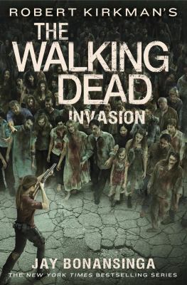 Robert Kirkman's the walking dead : invasion