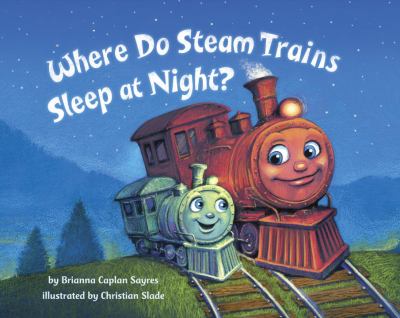 Where do steam trains sleep at night?