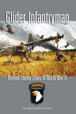 Glider infantryman : behind enemy lines in World War II