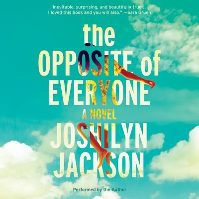 The opposite of everyone : a novel