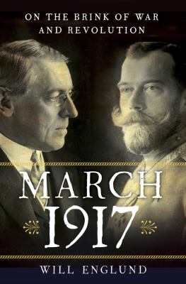 March 1917 : on the brink of war and revolution