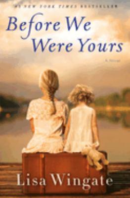 Before we were yours : a novel