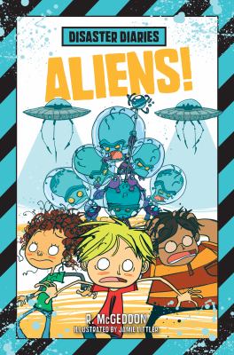 Disaster diaries: Aliens!