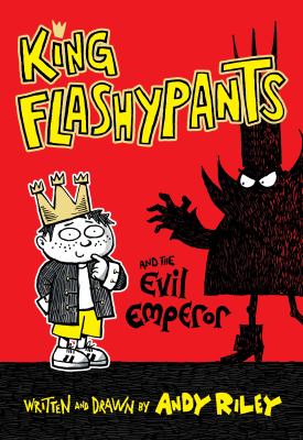 King Flashypants and the evil emperor. Book 1 /