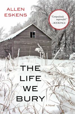 The life we bury : a novel