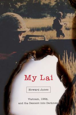 My Lai : Vietnam, 1968, and the descent into darkness