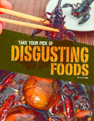 Take your pick of disgusting foods