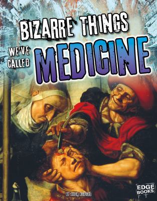 Bizarre things we've called medicine