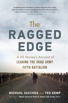 The ragged edge : a US marine's account of leading the Iraqi Army Fifth Battalion