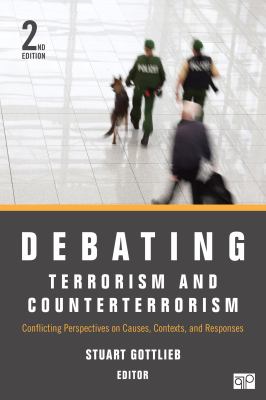 Debating terrorism and counterterrorism : conflicting perspectives on causes, contexts, and responses