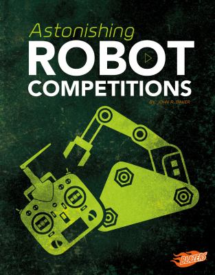 Astonishing robot competitions