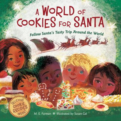 A world of cookies for Santa : follow Santa's Tasty Trip Around the World