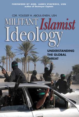 Militant Islamist ideology : understanding the global threat