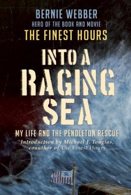 Into a raging sea : my life and the Pendleton rescue