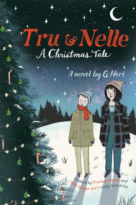Tru & Nelle : a Christmas tale, a novel