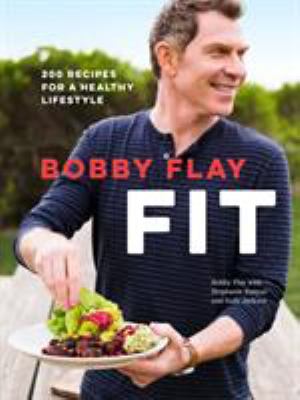 Bobby Flay fit : food for a healthy lifestyle