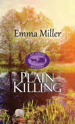 Plain killing : an Amish mystery