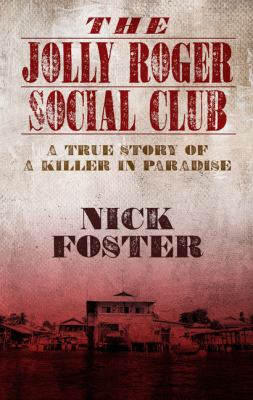 The Jolly Roger Social Club : a true story of a killer in paradise