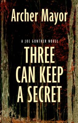 Three can keep a secret : a Joe Gunther novel