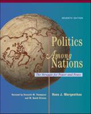 Politics among nations : the struggle for power and peace