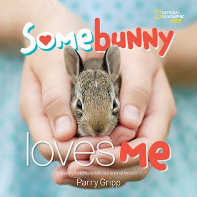 Somebunny loves me : sharing kindness with our animal friends