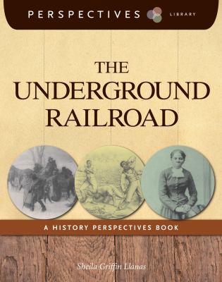 The Underground Railroad : a history perspectives book