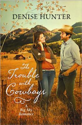 The trouble with cowboys : a big sky romance
