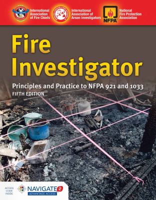 Fire investigator : principles and practice to NFPA 921 and 1033