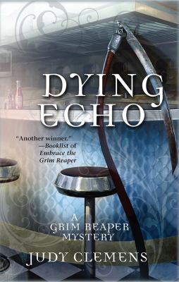 Dying echo : a Grim Reaper mystery