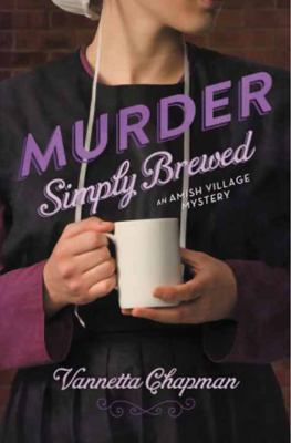 Murder simply brewed : an Amish village mystery