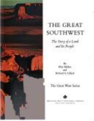 The great Southwest; : the story of a land and its people,