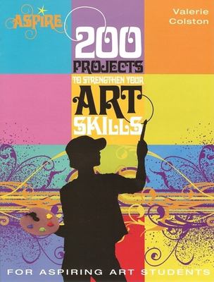 Aspire : 200 projects to strengthen your art skills
