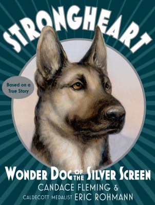 Strongheart : wonder dog of the silver screen