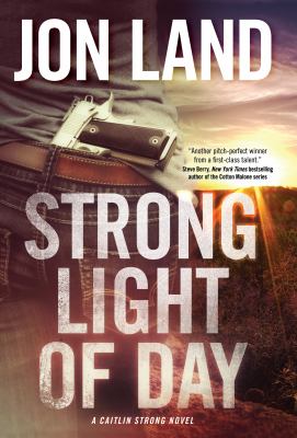 Strong light of day : a Caitlin Strong novel